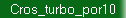 Cros_turbo_por10