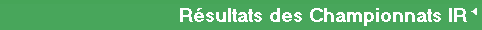 R�sultats des Championnats IR
